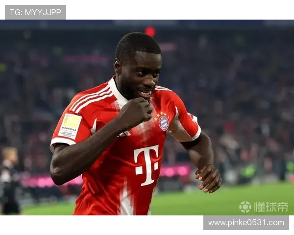 拜仁高层强调续约于帕的重要性彰显球队国际地位与核心价值